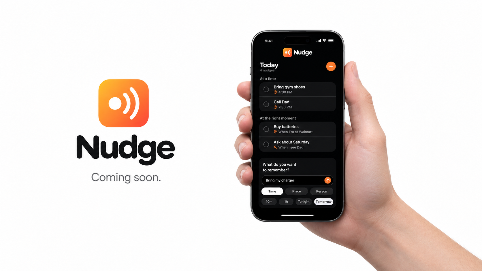 Nudge app icon and wordmark with the words Coming soon, beside a hand holding an iPhone showing Nudge's Today list of reminders by time, place and person.
